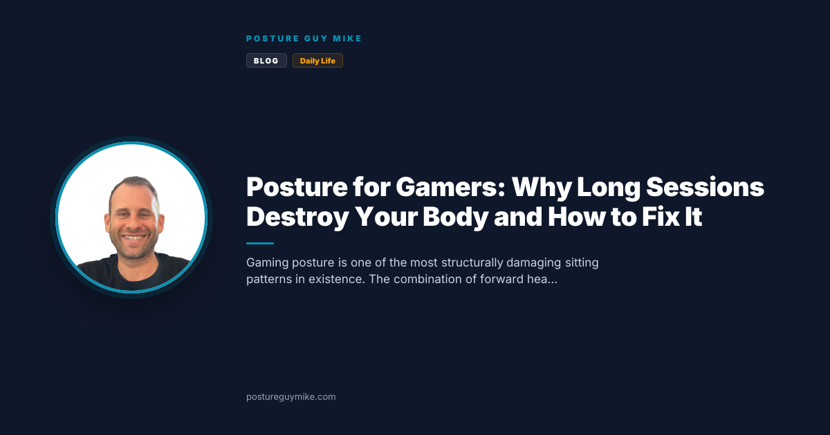 Posture for Gamers: Why Long Sessions Destroy Your Body and How to Fix It